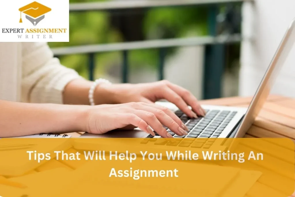 Tips-That-Will-Help-You-While-Writing-An-Assignment Tips That Will Help You While Writing An Assignment